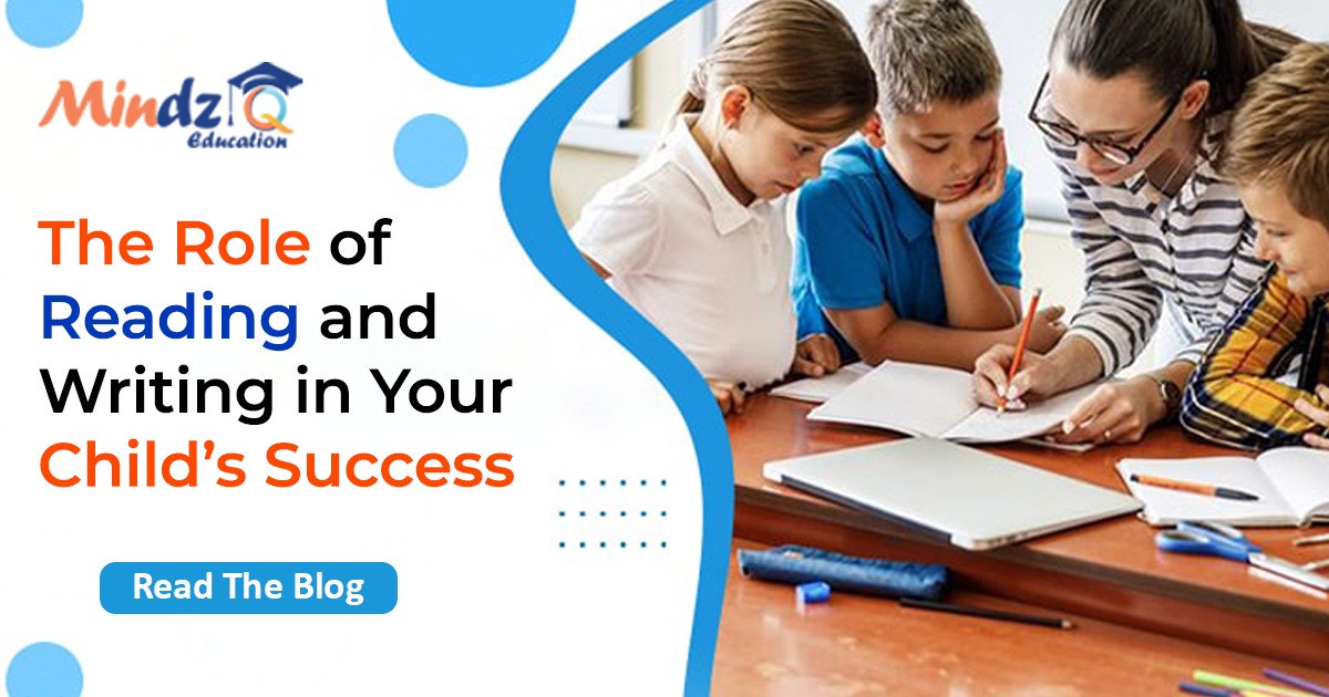 The Role of Reading and Writing in Your Child’s Success